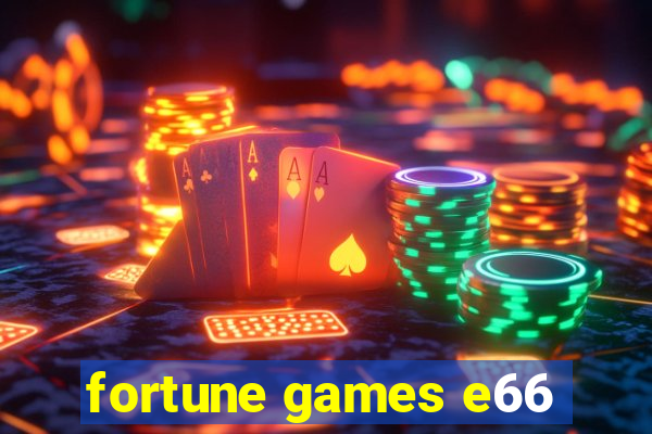 fortune games e66